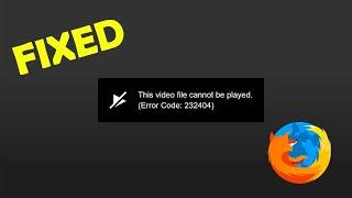This Video File Cannot Be Played Error Code 224003 - EASY FIX in Firefox
