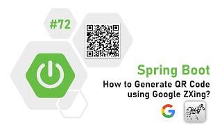 72 - Spring Boot : How to generate QR Code using Google ZXing Library? | QR Code | Google ZXing