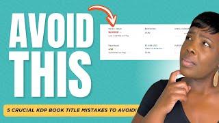 5 Crucial KDP Book Title and Subtitle Mistakes to Avoid for Low Content Books