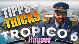 Tropico 6  Tipps und Tricks für den Hausbau