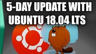 5-Day update of Ubuntu 18.04 LTS, Bionic Beaver