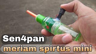 cara membuat sen4pan meriam spirtus mini dari botol minyak bekas