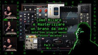 Come mixare e masterizzare un brano da zero solo Waves e stock Ableton - Part 1 Mix