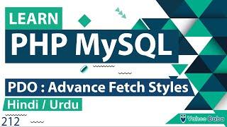 PHP PDO : Advance Fetch Styles Tutorial in Hindi / Urdu