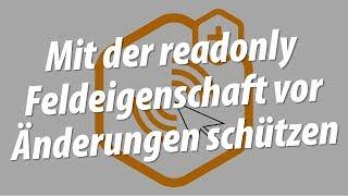 Mit der readonly Feldeigenschaft vor Änderungen schützen