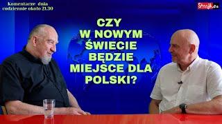 Rozmowy Strajku Goście: Czy w nowym świecie będzie miejsce dla Polski?