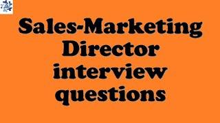 Sales-Marketing Director interview questions