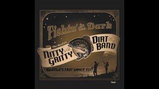 Nitty Gritty Dirt Band - Fishin' In The Dark (Kilotile Fast Dance Edit)