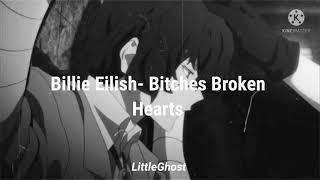 Bitches Broken Hearts - Billie Eilish (Bungou Stray Dogs)▪︎【Soukoku】▪︎