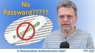 Is Passwordless Authentication Safe?