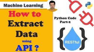 How to Extract Data using API | What is an API and How exactly it works | Python Code Part 2