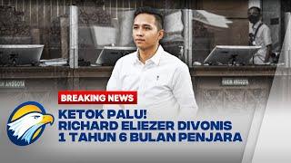 BREAKING NEWS - Richard Eliezer Divonis 1 Tahun 6 Bulan Penjara