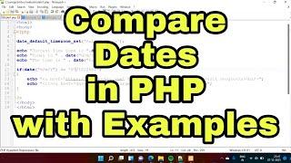 Compare Dates in PHP with Examples | How To Compare Dates in PHP