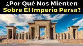 ¿Por Qué Nos Mienten Sobre El Imperio Persa?