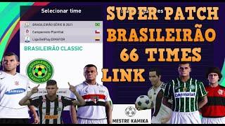 Super Patch Brasileirao Classic Teams (66 teams) - PES 2021 - LINK - PS4/PS5/PC - Mestre Kamika