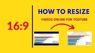 How To RESIZE Videos Online - Change Video ASPECT RATIO To 16:9 (For YouTube)