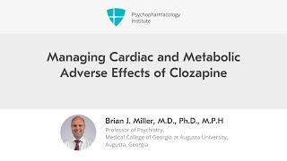 Managing Cardiac and Metabolic Adverse Effects of Clozapine