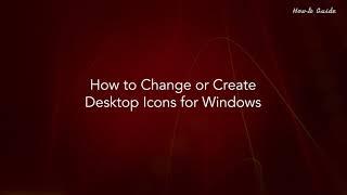 How to Change or Create Desktop Icons for Windows