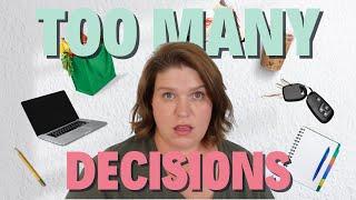 Stop Being Overwhelmed by Decisions