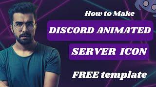 How to Make an Animated Discord Server Icon in 2021 (Free Template)