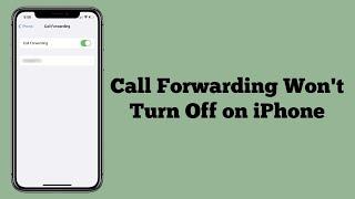 iPhone Call Forwarding Won't Turn Off on iOS 17.3.1/17.4 - Fixed