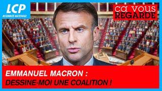 Emmanuel Macron : dessine-moi une coalition ! | Ça vous regarde - 11/07/2024