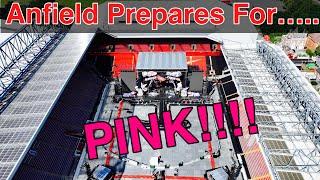 Anfield Stadium Prepares for PINK!!!!!