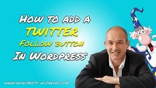 How to add a Twitter follow button on your Wordpress blog website