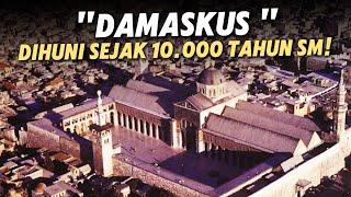 Damaskus: Kota Tertua di Dunia yang terus dihuni Manusia