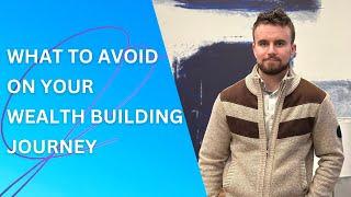 What To Avoid On Your Wealth Building Journey | Jerry Fetta