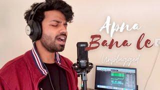 Apna Bana Le - Unplugged Cover | Sachin Jigar | Amitabh Bhattacharya | Arijit | Shubham Verma
