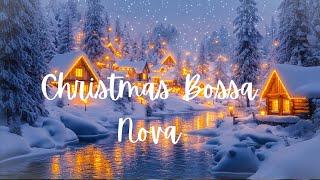  Christmas Jazz & Bossa Nova 2025 | Relaxing Holiday Instrumental Music for a Cozy Mood 