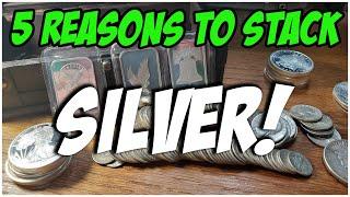 5 Reasons To Stack Silver (WHY STACK SILVER?)