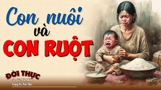 Khóc cả đêm khi nghe truyện "CON NUÔI VÀ CON RUỘT" | Kể Chuyện Đêm Khuya #doctruyendemkhuya