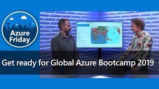 Get ready for Global Azure Bootcamp 2019 | Azure Friday