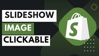 How To Make Slideshow Images Clickable On Shopify !