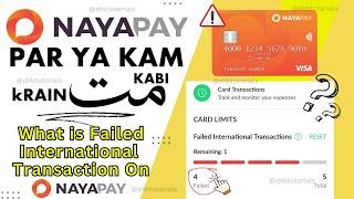 What is Failed International Transaction on Nayapaya | How can I avoid failed transactions?