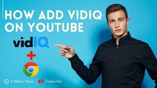 how to add vidiQ extension tools on your youtube chanel for fast grow with best seo