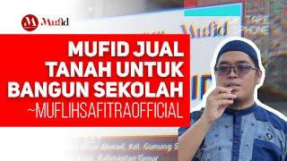 MUFID jual tanah untuk bangun sekolah