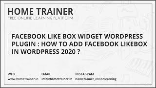 Facebook Like Box Widget WordPress Plugin : How to Add Facebook Like box in WordPress 2020 ?