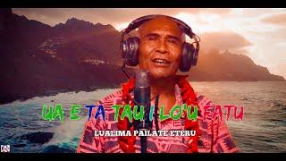 Lualima Pailate Eteru - UA E TA TAU I LO'U FATU