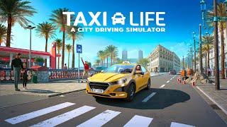 Taxi Life: A City Driving Simulator - Welcome to Barcelona !