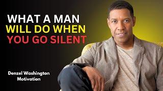 A MAN WILL DO THIS WHEN YOU STOP TALKING TO HIM | DENZEL WASHINGTON BEST MOTIVATION SPEECH