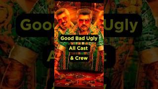  Good Bad Ugly Movie Full Cast & Crew #goodbadugly #ajithkumar