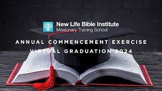 New Life Bible Institute Annual Commencement Exercise Virtual Graduation 2024 Recap