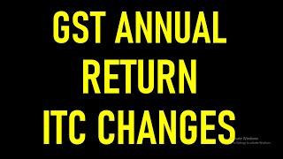 GST ANNUAL RETURN ITC CHANGES FOR FY 2023-24