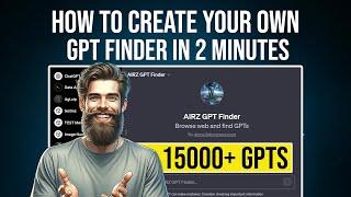 How to Create a Custom GPT Finder in Just 2 Minutes, Using ChatGPT GPT Builder