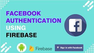 Facebook authentication using Firebase (Free Source Code) | Firebase Facebook Login in adnroid.