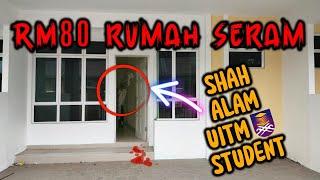 RM80 RUMAH SERAM Shah Alam UITM Student  Kisah Benar Tahun 2022