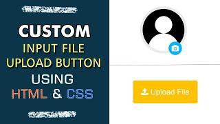 Custom Input Type File Upload Button Using HTML & CSS | Styling with CSS